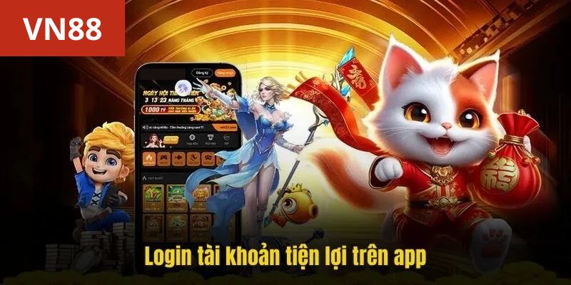 Login tài khoản tiện lợi trên app