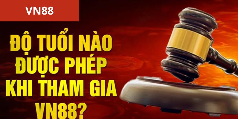 Đáp ứng đủ độ tuổi có thể tham gia nhà cái